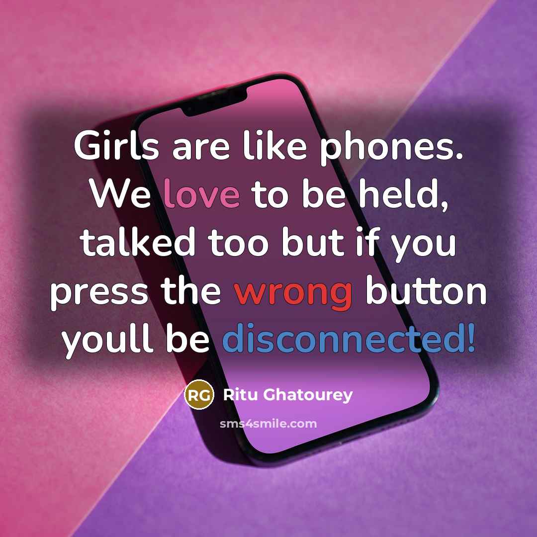 “Girls are like phones. We love to be held, talked…” quote by Ritu Ghatourey
