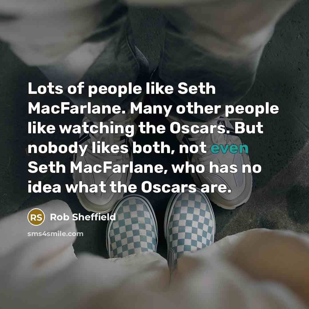 “Lots of people like Seth MacFarlane. Many other people like…” quote by Rob Sheffield