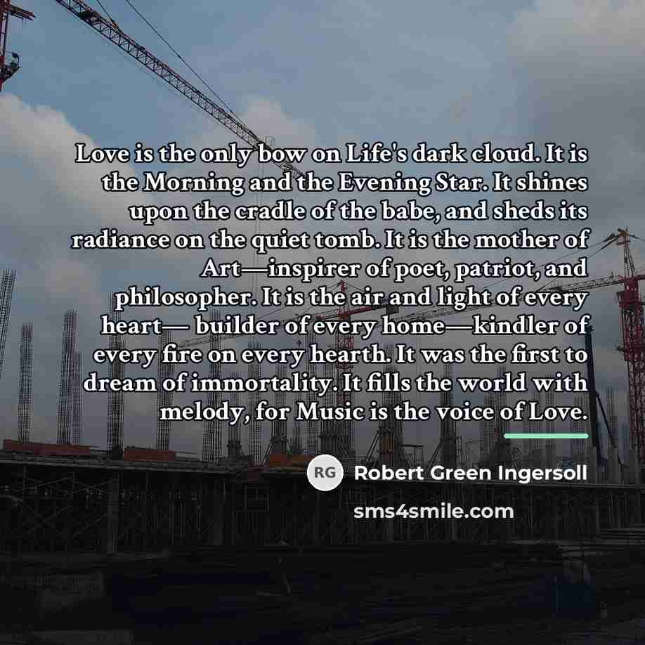 “Love is the only bow on Life's dark cloud. It…” quote by Robert Green Ingersoll