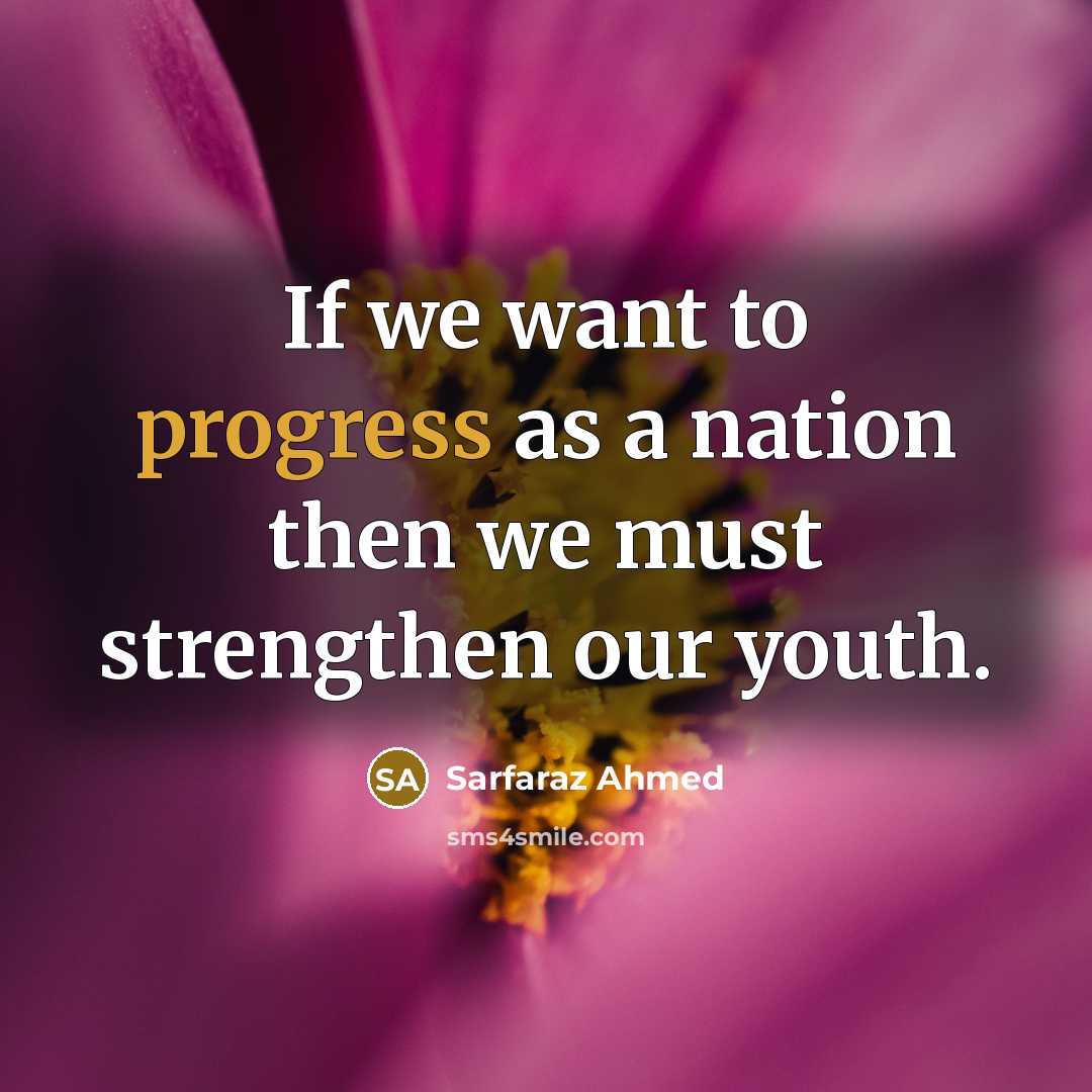 “If we want to progress as a nation then we…” quote by Sarfaraz Ahmed