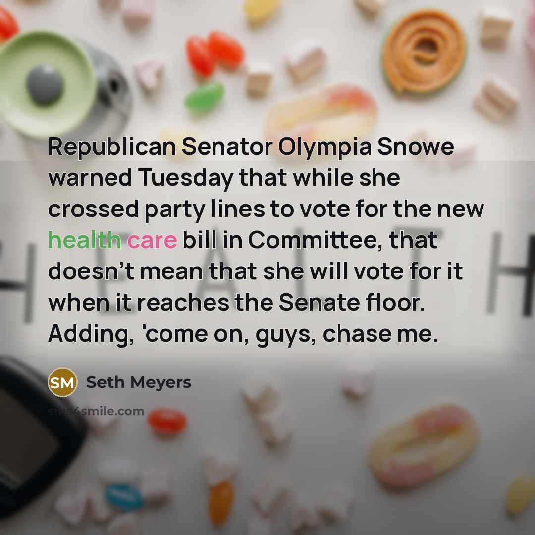 “Republican Senator Olympia Snowe warned Tuesday that while she crossed…” quote by Seth Meyers