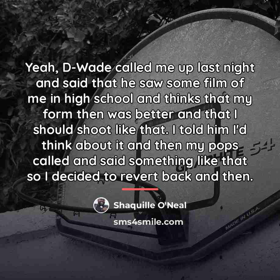 “Yeah, D-Wade called me up last night and said that…” quote by Shaquille O'Neal