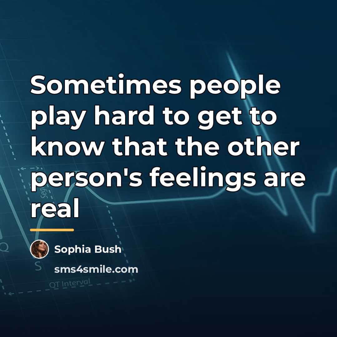 “Sometimes people play hard to get to know that the…” quote by Sophia Bush