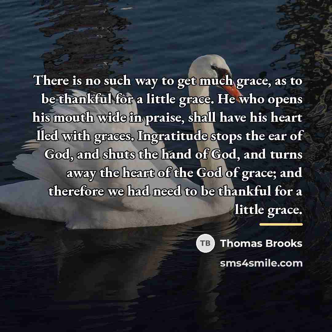“There is no such way to get much grace, as…” quote by Thomas Brooks