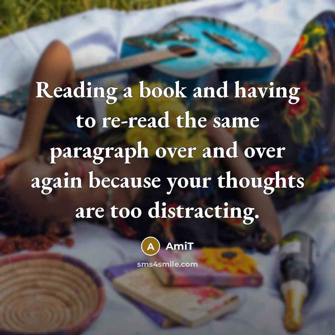 “Reading a book and having to re-read the same paragraph…” quote by AmiT
