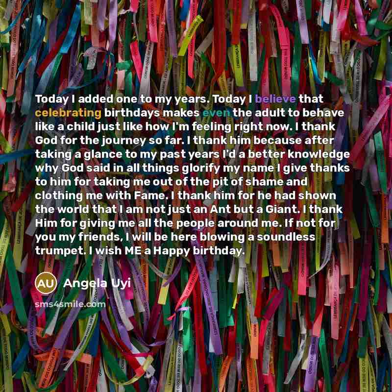 “Today I added one to my years. Today I believe…” quote by Angela Uyi