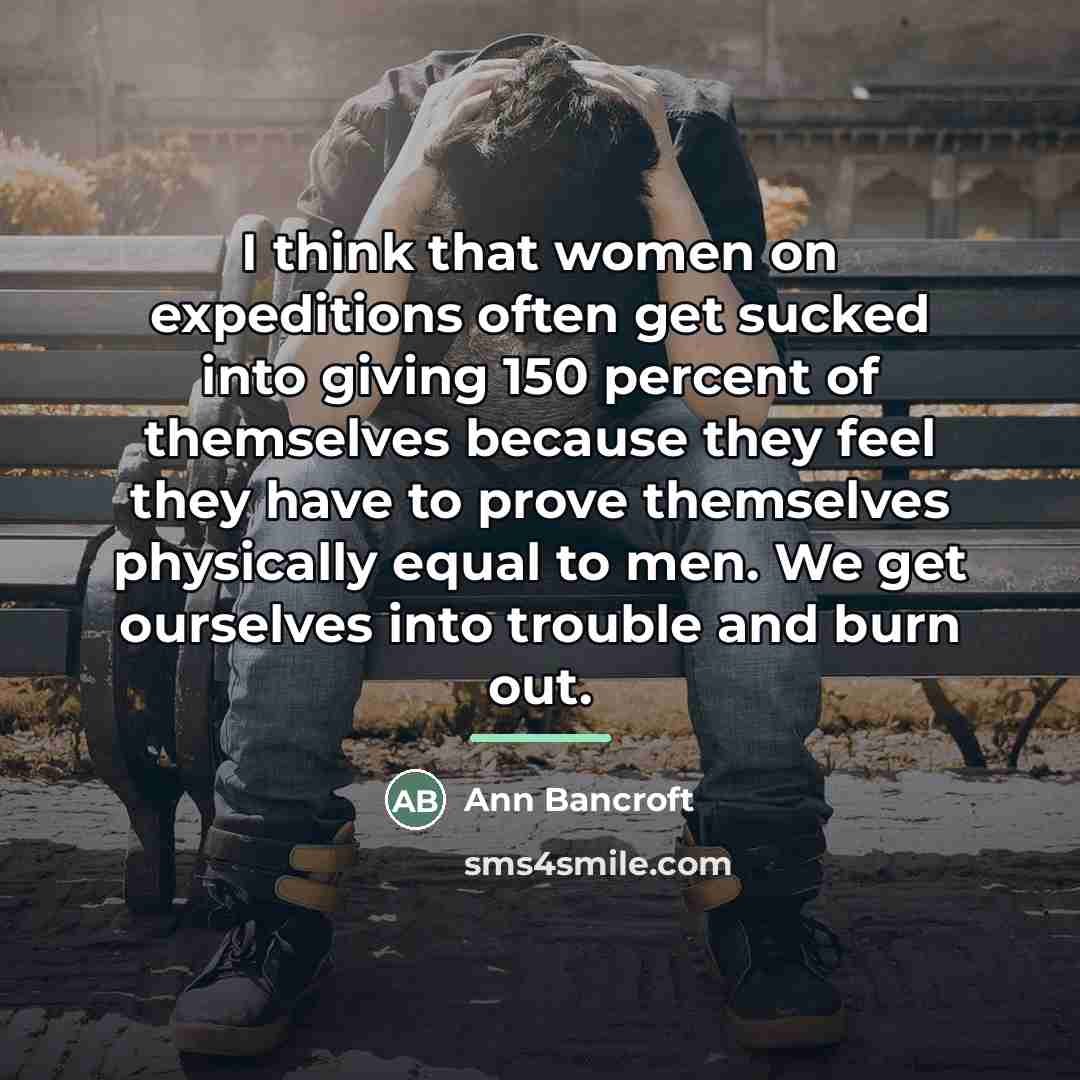 “I think that women on expeditions often get sucked into…” quote by Ann Bancroft