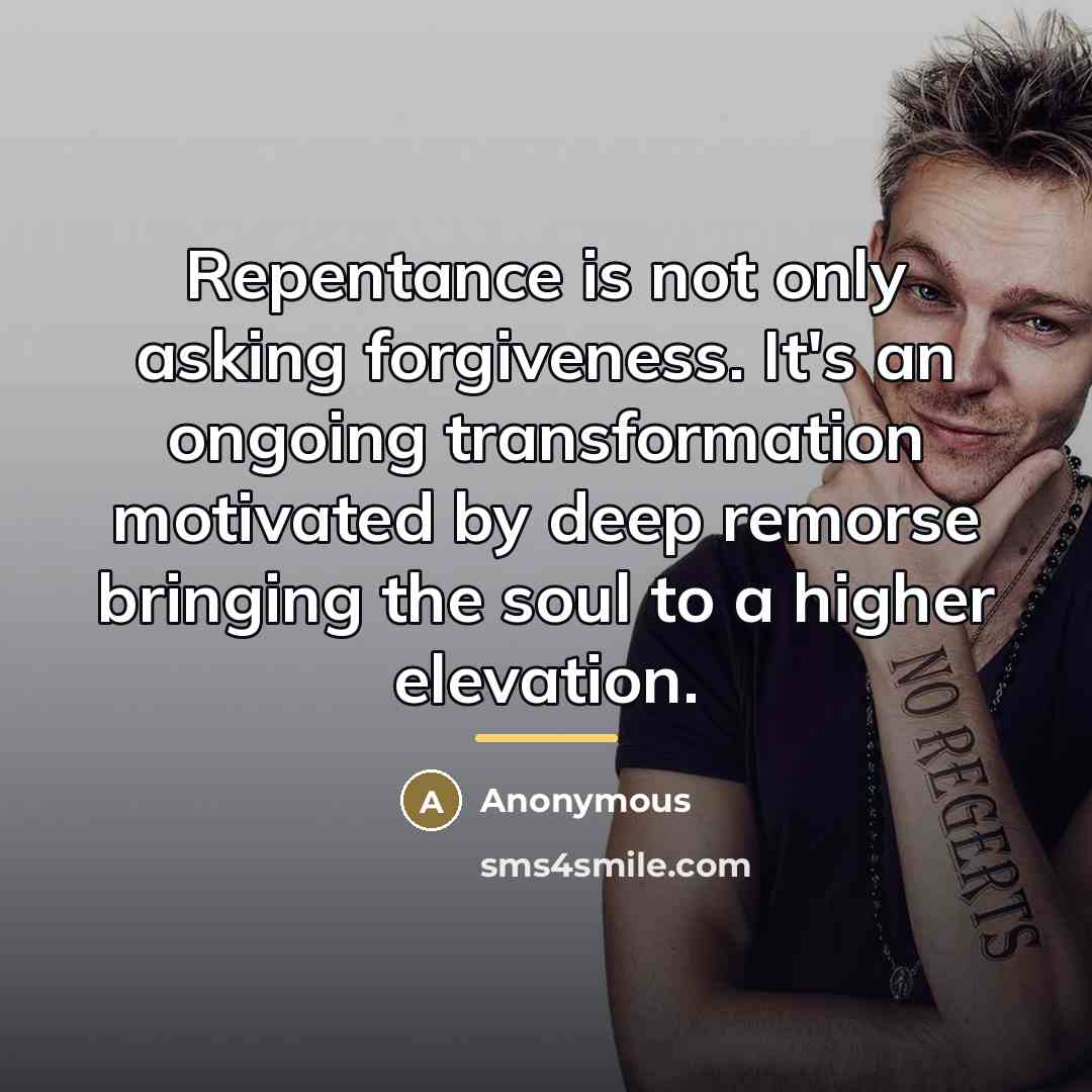 “Repentance is not only asking forgiveness. It's an ongoing transformation…” quote by Anonymous