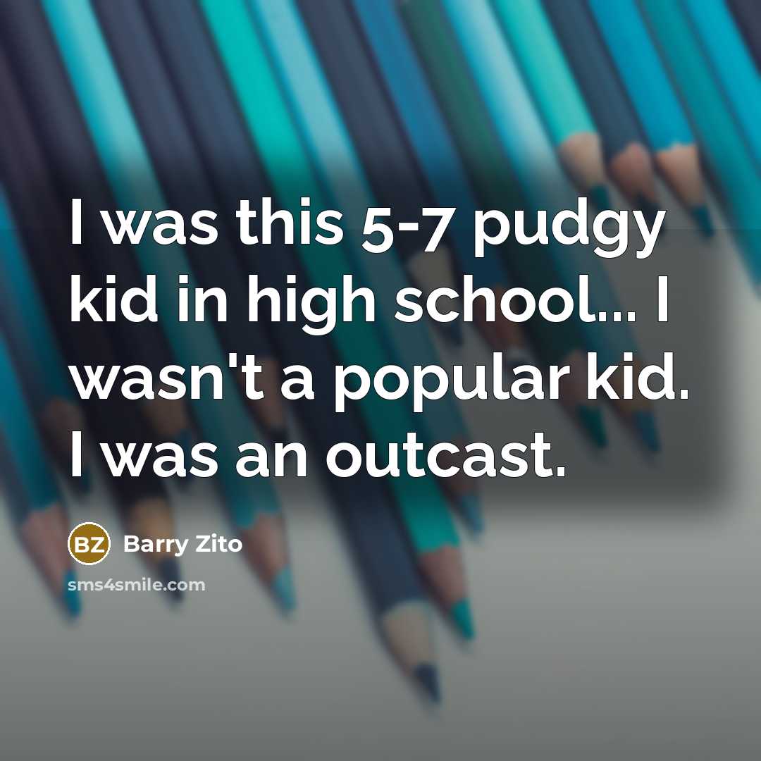 “I was this 5-7 pudgy kid in high school... I…” quote by Barry Zito