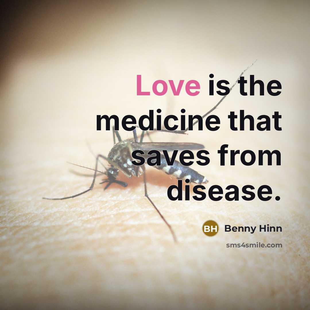 “Love is the medicine that saves from disease.…” quote by Benny Hinn