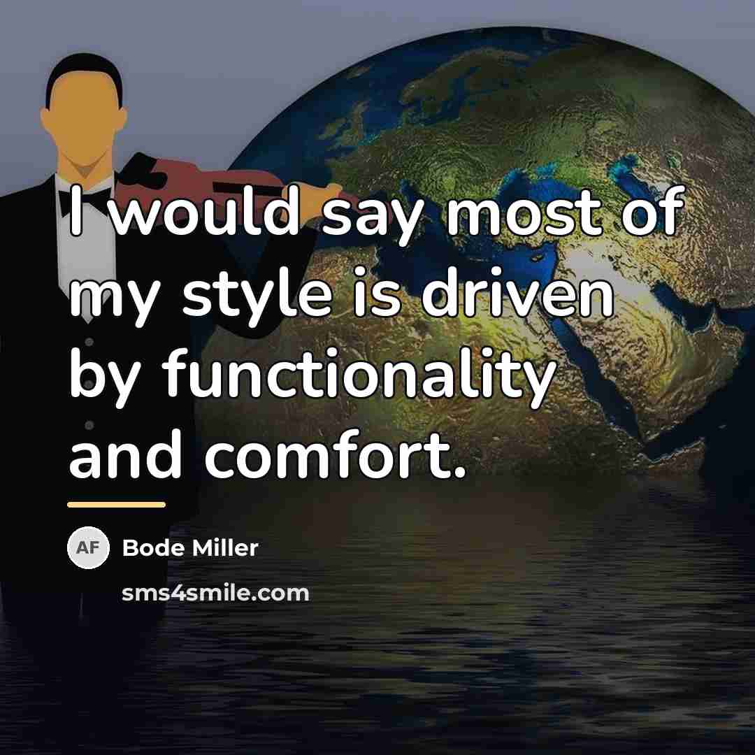 “I would say most of my style is driven by…” quote by Bode Miller