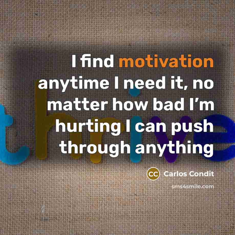 “I find motivation anytime I need it, no matter how…” quote by Carlos Condit