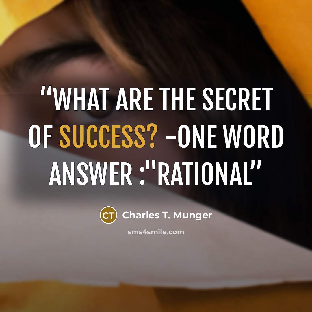 “What are the secret of success? -one word answer :"rational” quote by Charles T. Munger