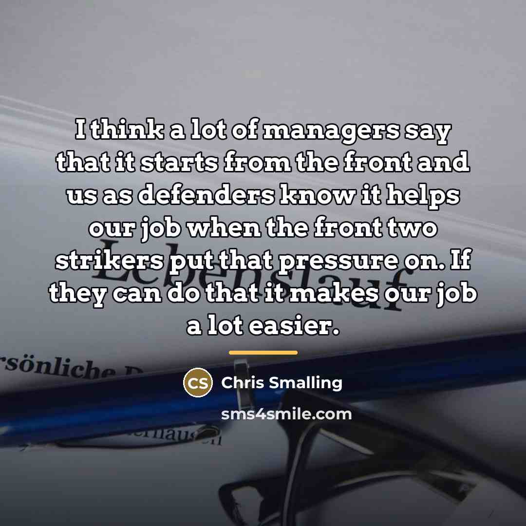 “I think a lot of managers say that it starts…” quote by Chris Smalling