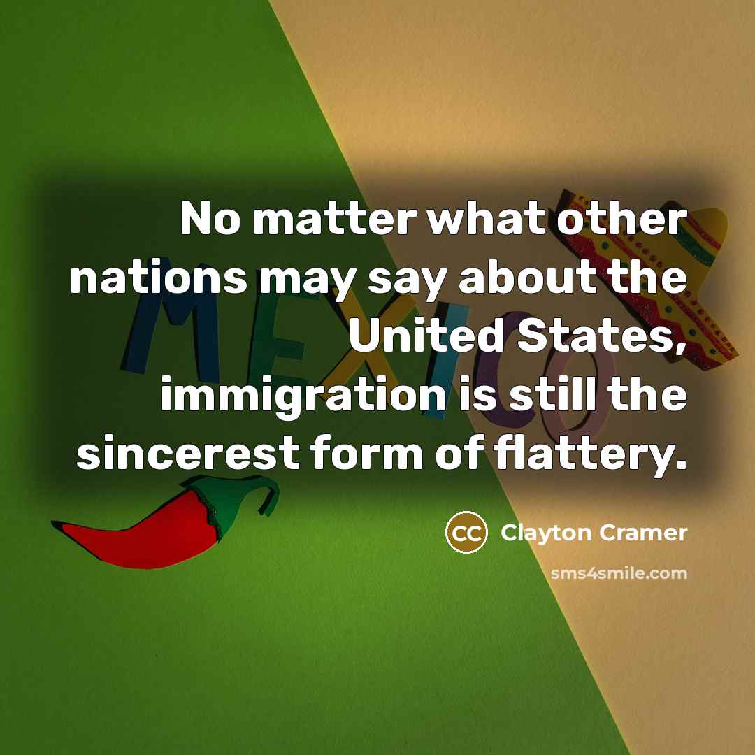 “No matter what other nations may say about the United…” quote by Clayton Cramer
