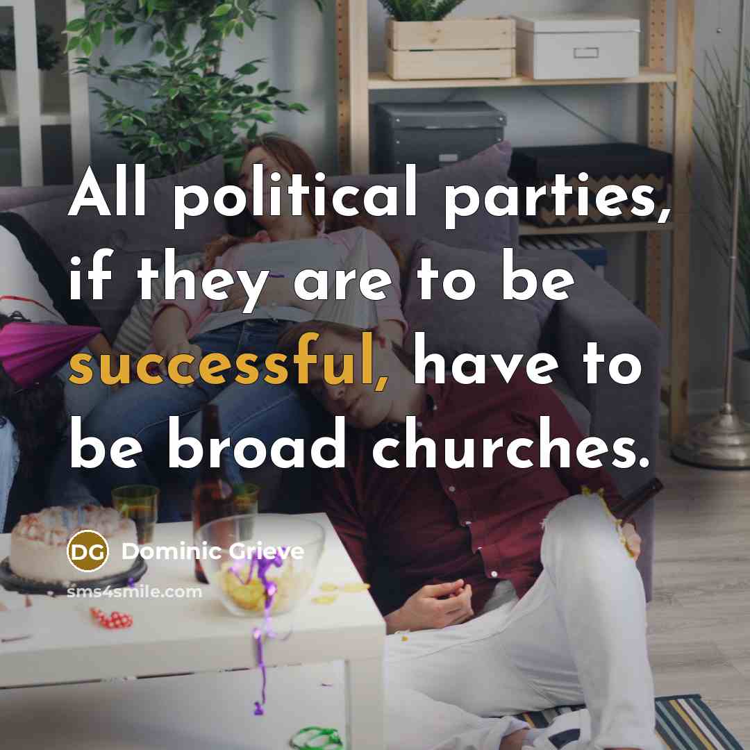 “All political parties, if they are to be successful, have…” quote by Dominic Grieve
