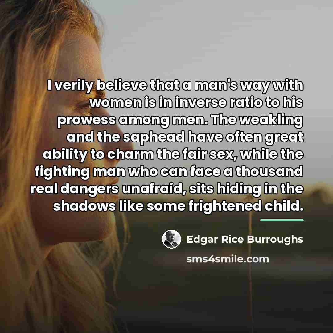 “I verily believe that a man's way with women is…” quote by Edgar Rice Burroughs
