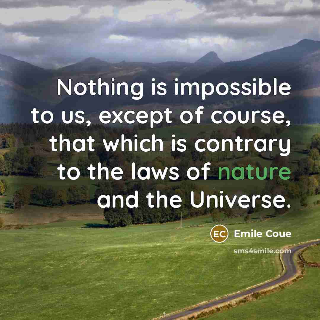 “Nothing is impossible to us, except of course, that which…” quote by Emile Coue