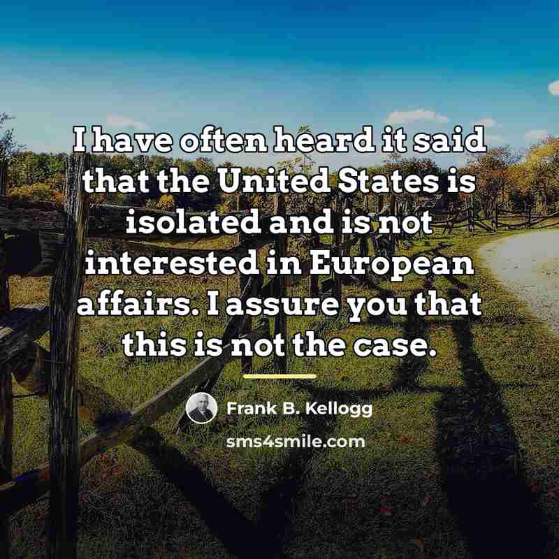 “I have often heard it said that the United States…” quote by Frank B. Kellogg