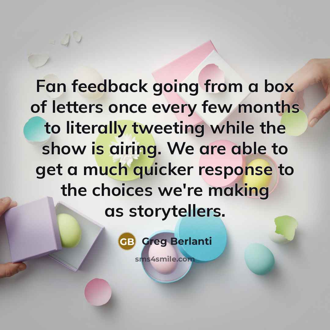 “Fan feedback going from a box of letters once every…” quote by Greg Berlanti