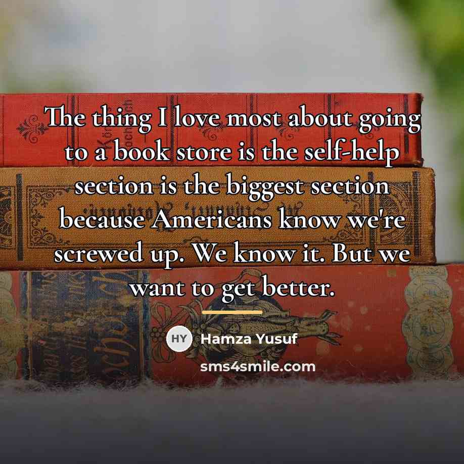 “The thing I love most about going to a book…” quote by Hamza Yusuf