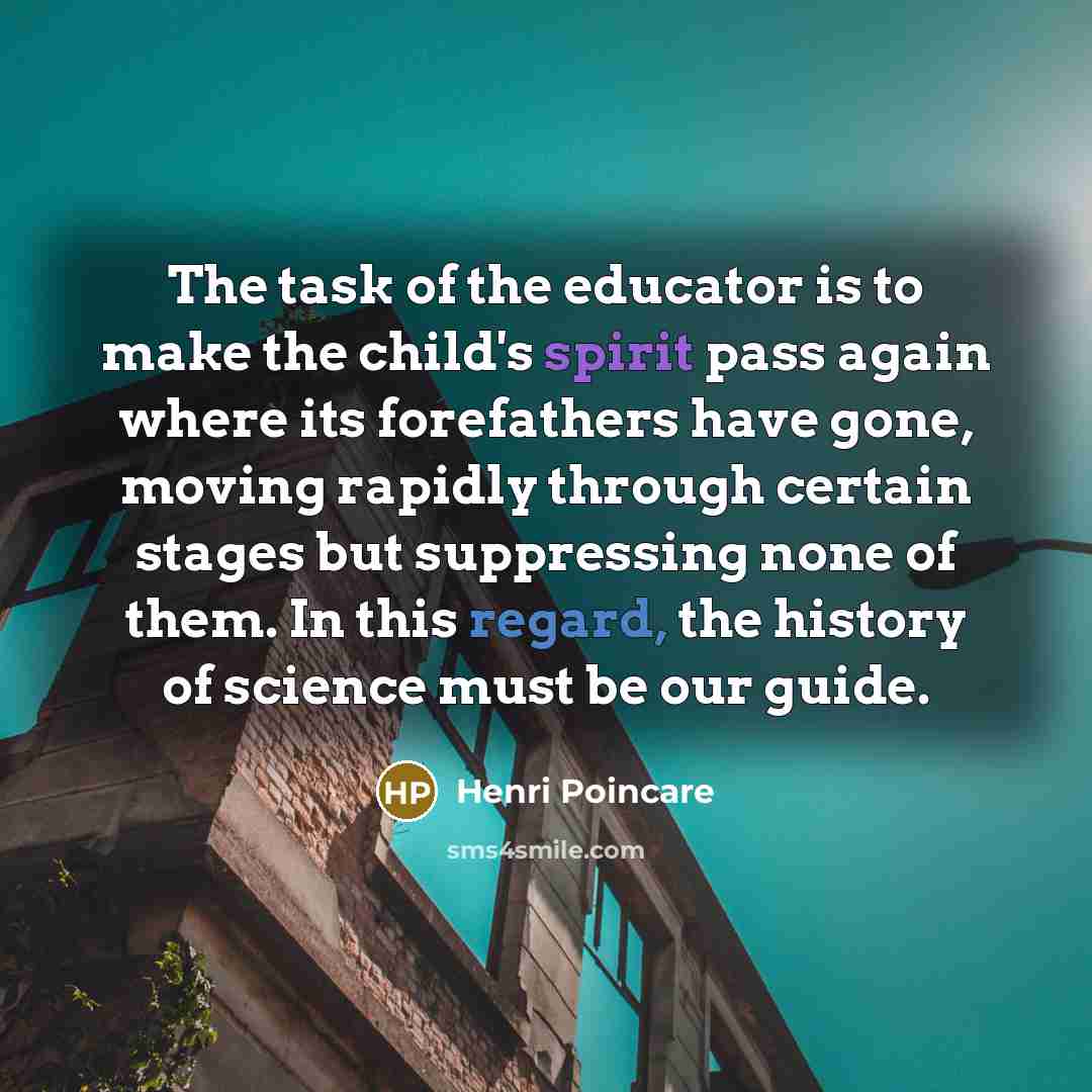 “The task of the educator is to make the child's…” quote by Henri Poincare