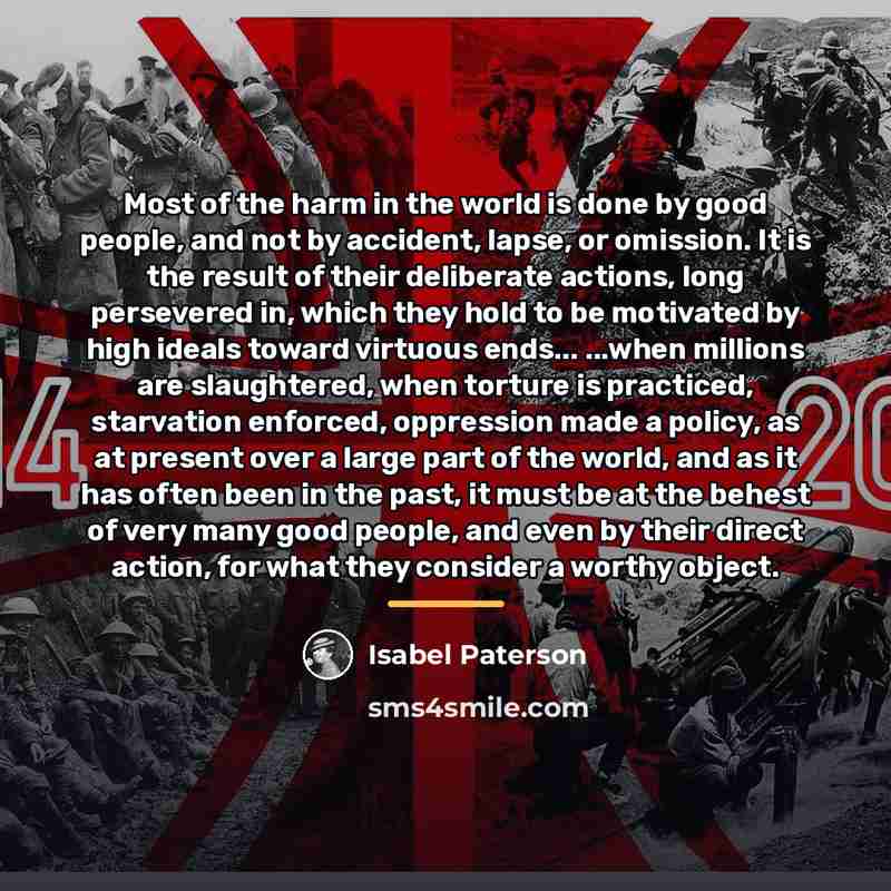 “Most of the harm in the world is done by…” quote by Isabel Paterson