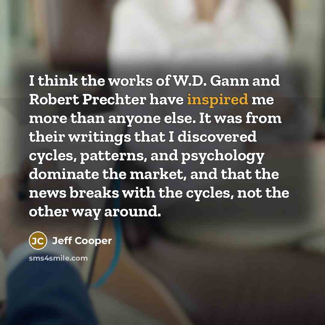 “I think the works of W.D. Gann and Robert Prechter…” quote by Jeff Cooper
