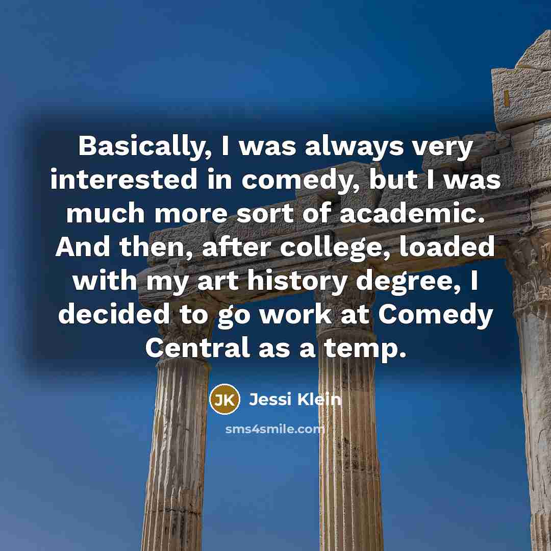 “Basically, I was always very interested in comedy, but I…” quote by Jessi Klein