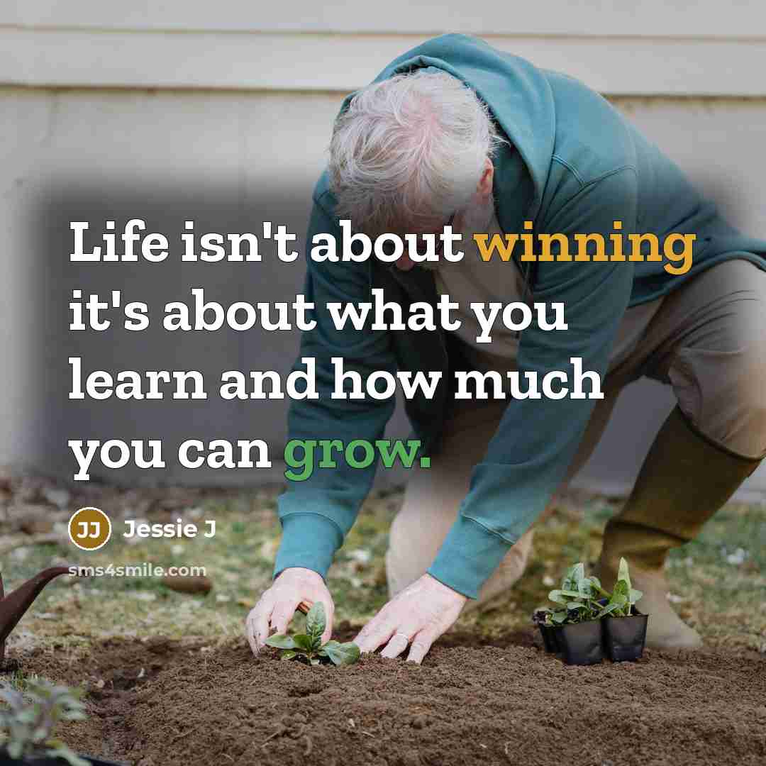“Life isn't about winning it's about what you learn and how much you can grow.” quote by Jessie J