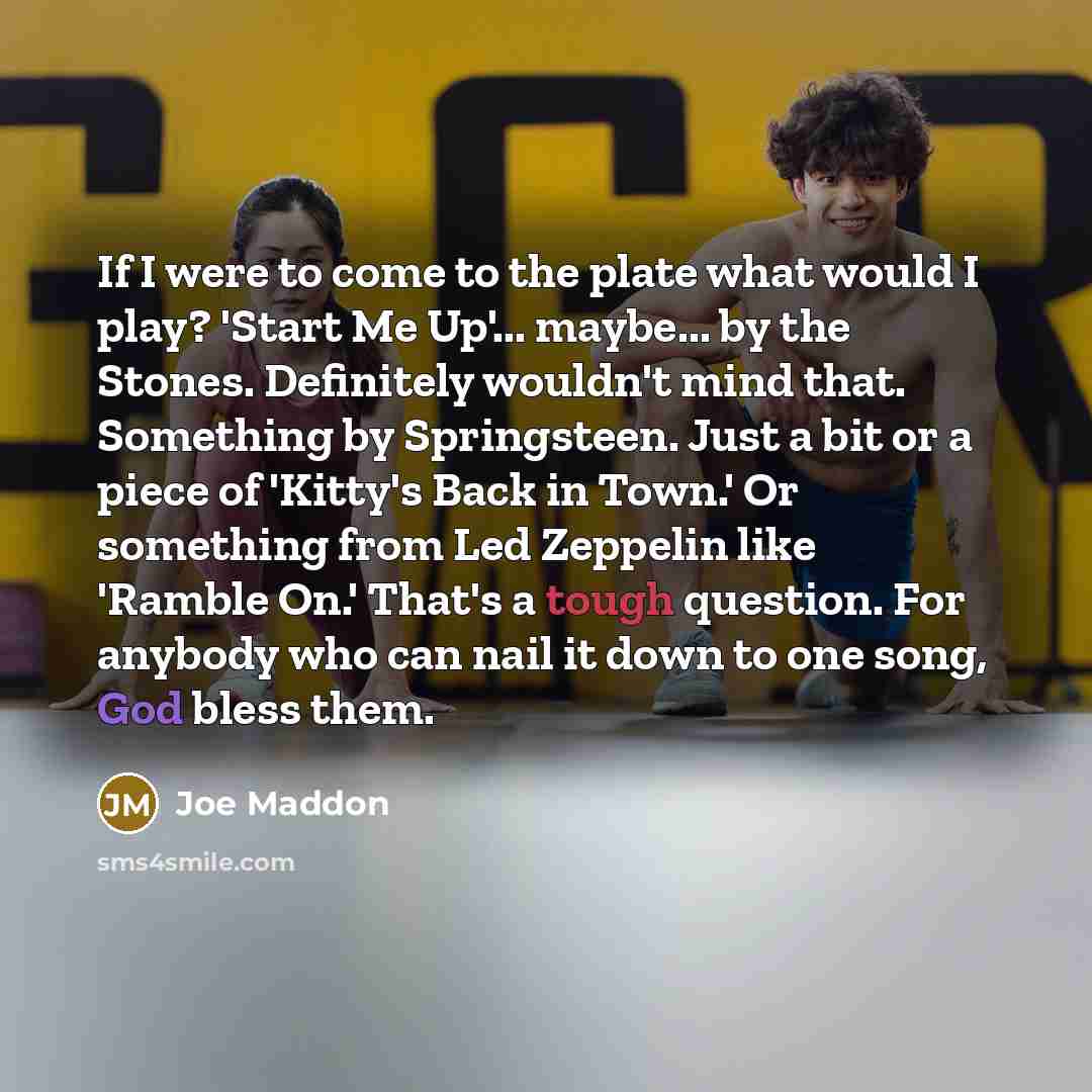 “If I were to come to the plate what would…” quote by Joe Maddon