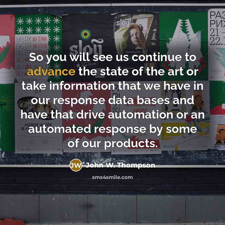 “So you will see us continue to advance the state…” quote by John W. Thompson