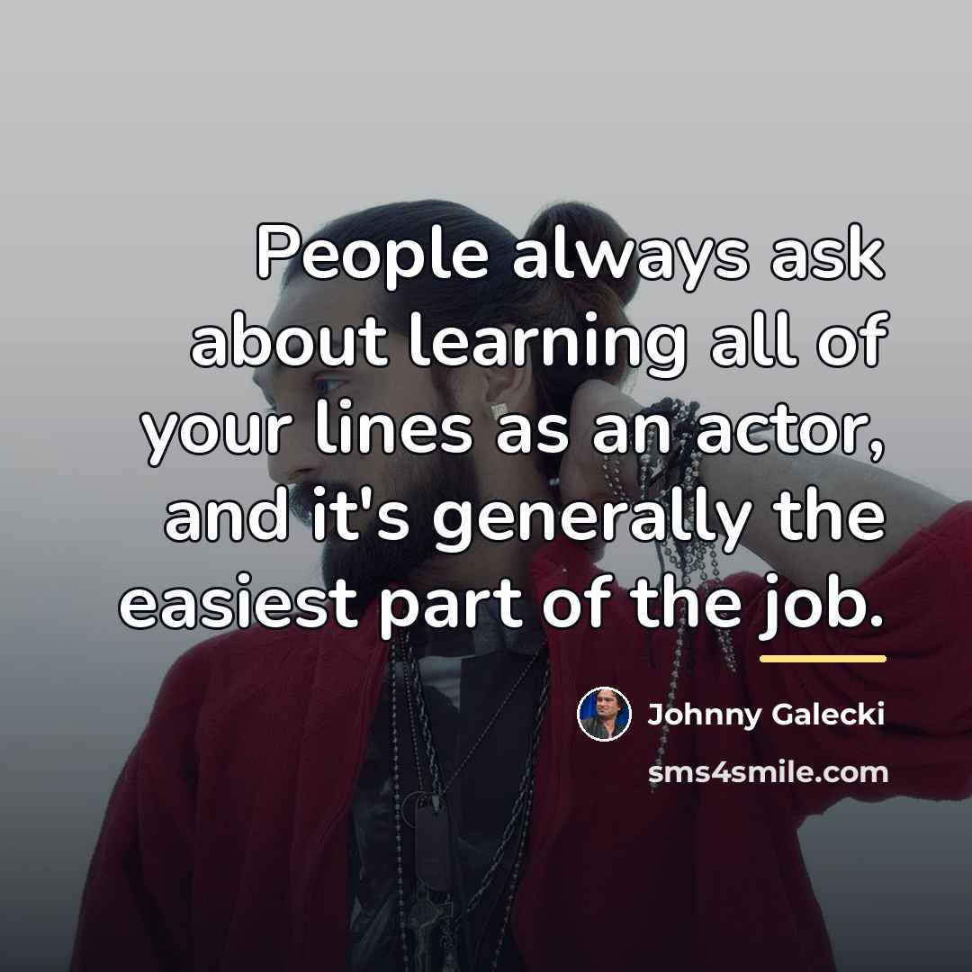“People always ask about learning all of your lines as…” quote by Johnny Galecki