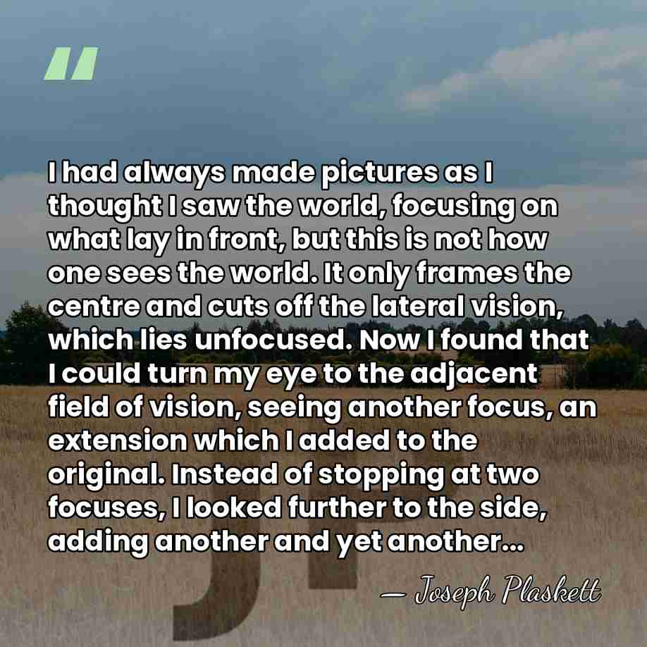 I had always made pictures as I thought I saw the world,&hellip; - Joseph Plaskett