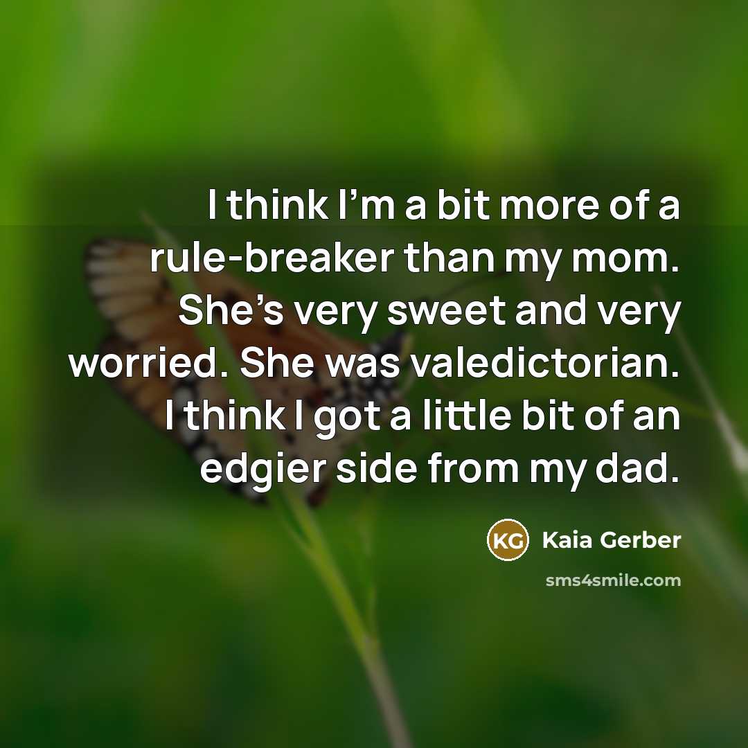 “I think I'm a bit more of a rule-breaker than…” quote by Kaia Gerber