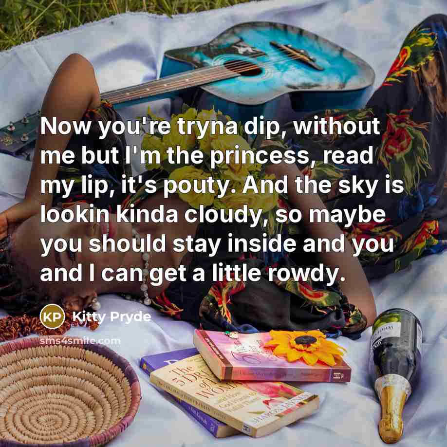“Now you're tryna dip, without me but I'm the princess,…” quote by Kitty Pryde