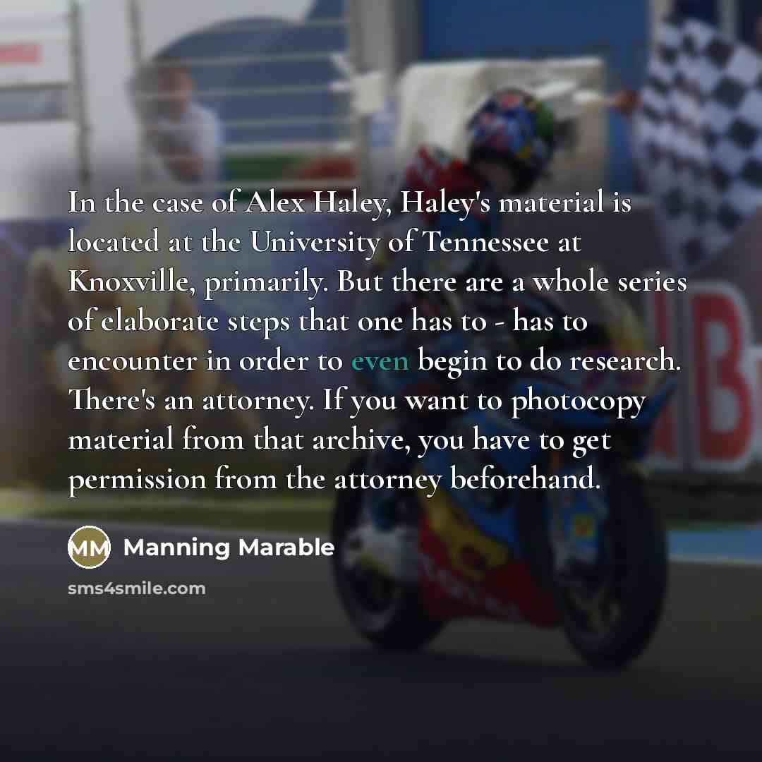 “In the case of Alex Haley, Haley's material is located…” quote by Manning Marable