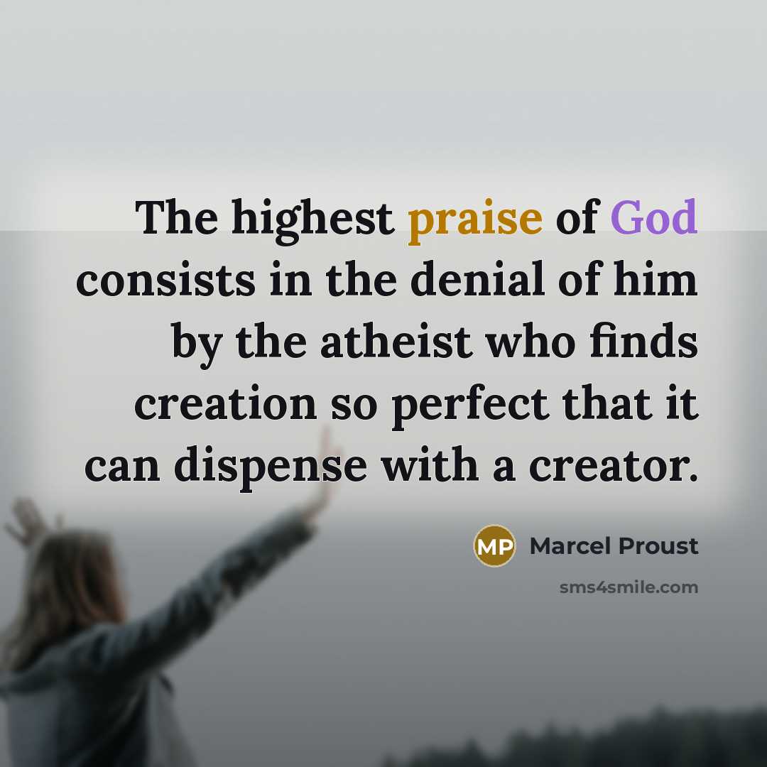 “The highest praise of God consists in the denial of…” quote by Marcel Proust