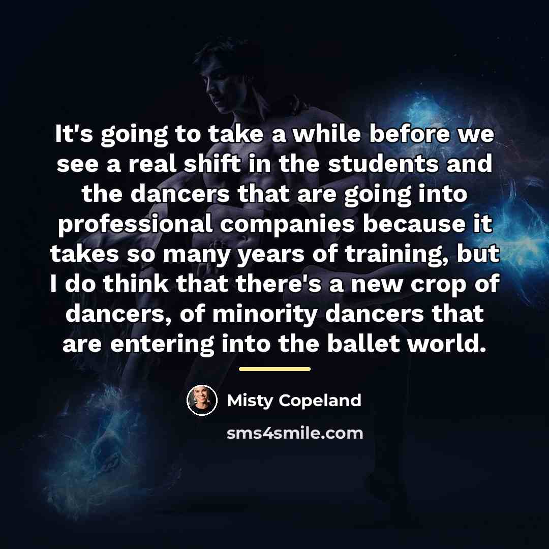 “It's going to take a while before we see a…” quote by Misty Copeland