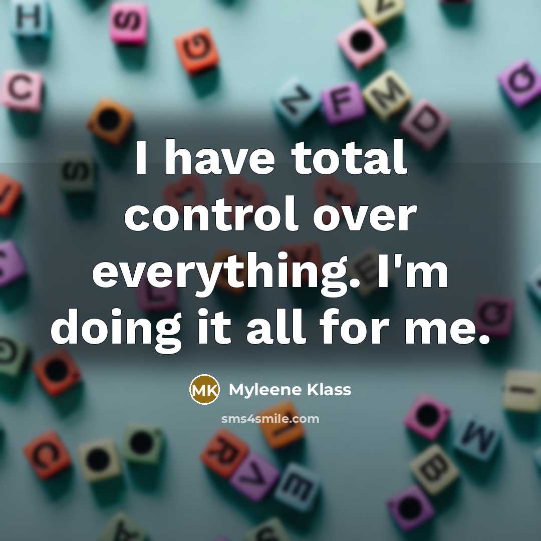 “I have total control over everything. I'm doing it all…” quote by Myleene Klass