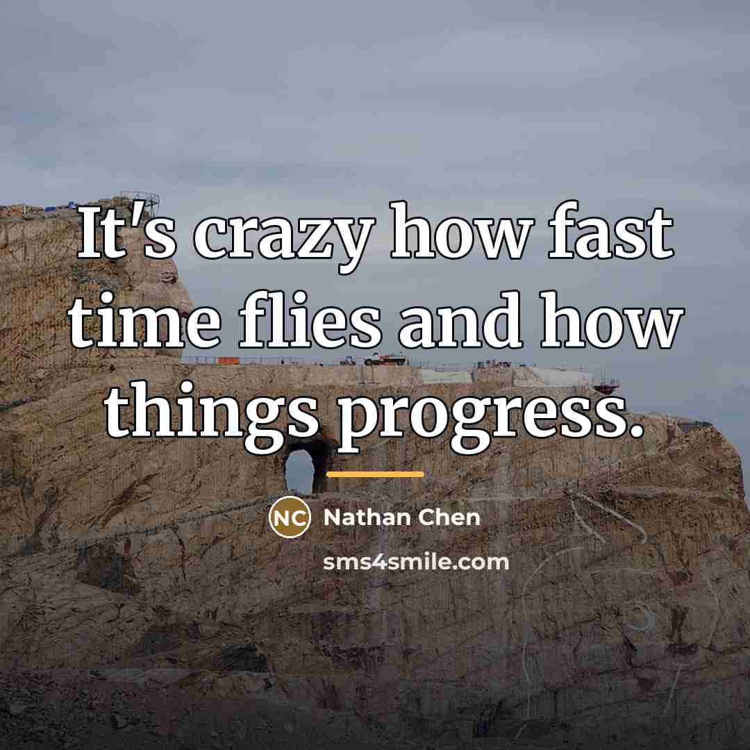 “It's crazy how fast time flies and how things progress.…” quote by Nathan Chen