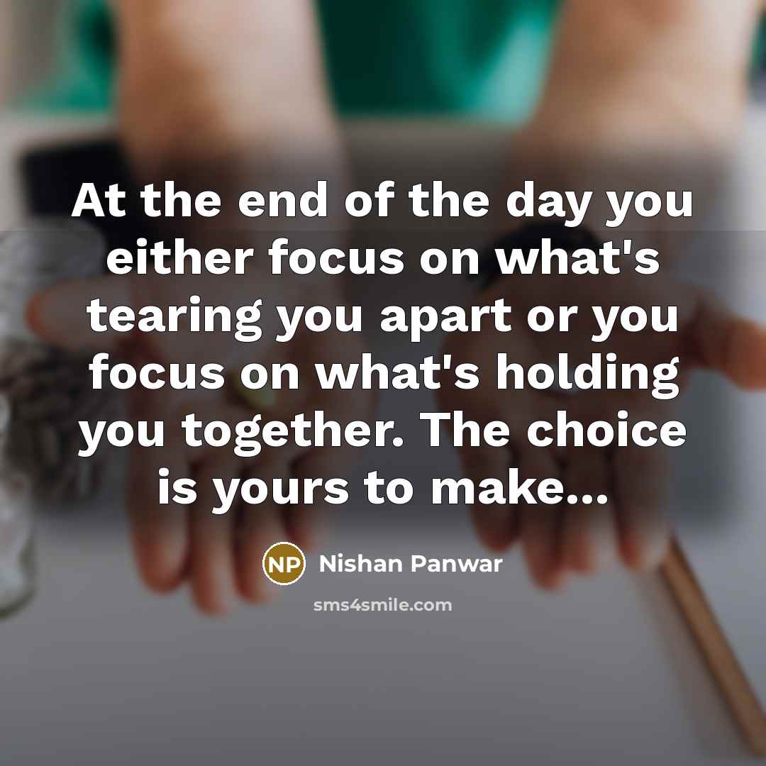 “At the end of the day you either focus on…” quote by Nishan Panwar