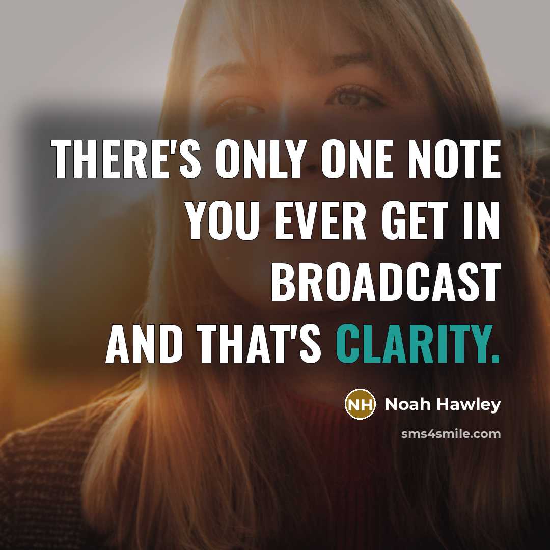 “There's only one note you ever get in broadcast and that's clarity.” quote by Noah Hawley