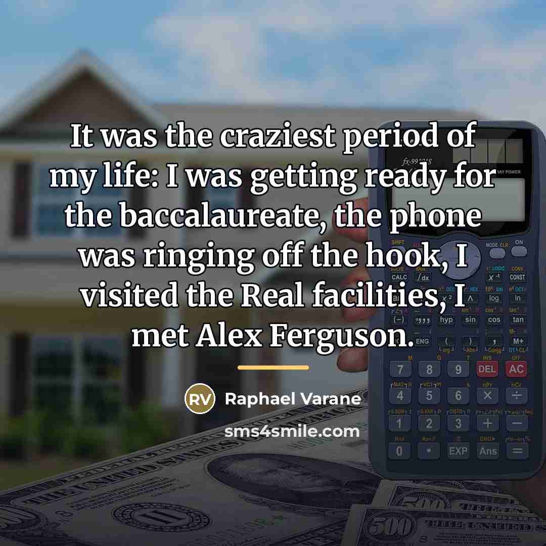 “It was the craziest period of my life: I was…” quote by Raphael Varane