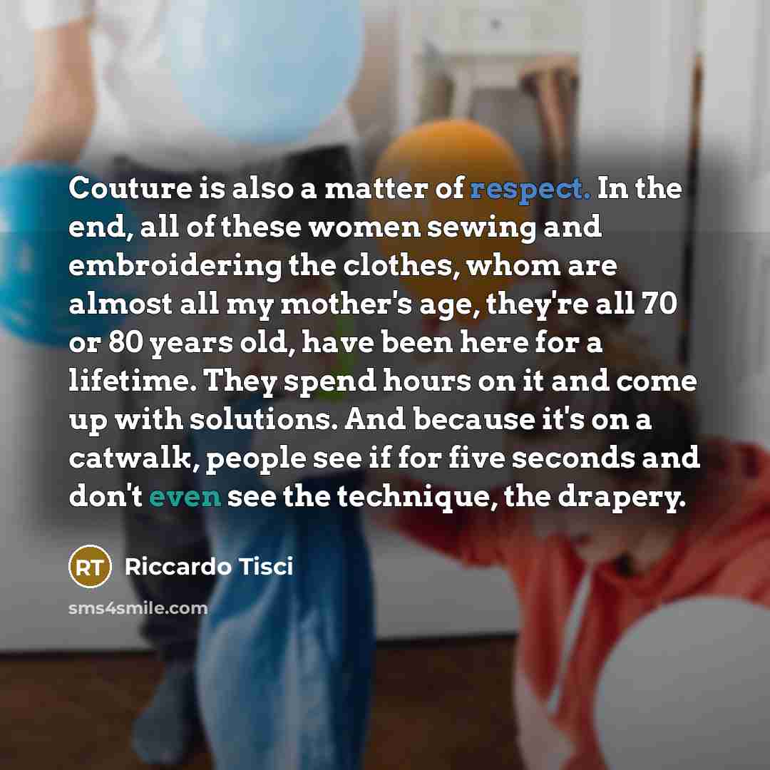 “Couture is also a matter of respect. In the end,…” quote by Riccardo Tisci