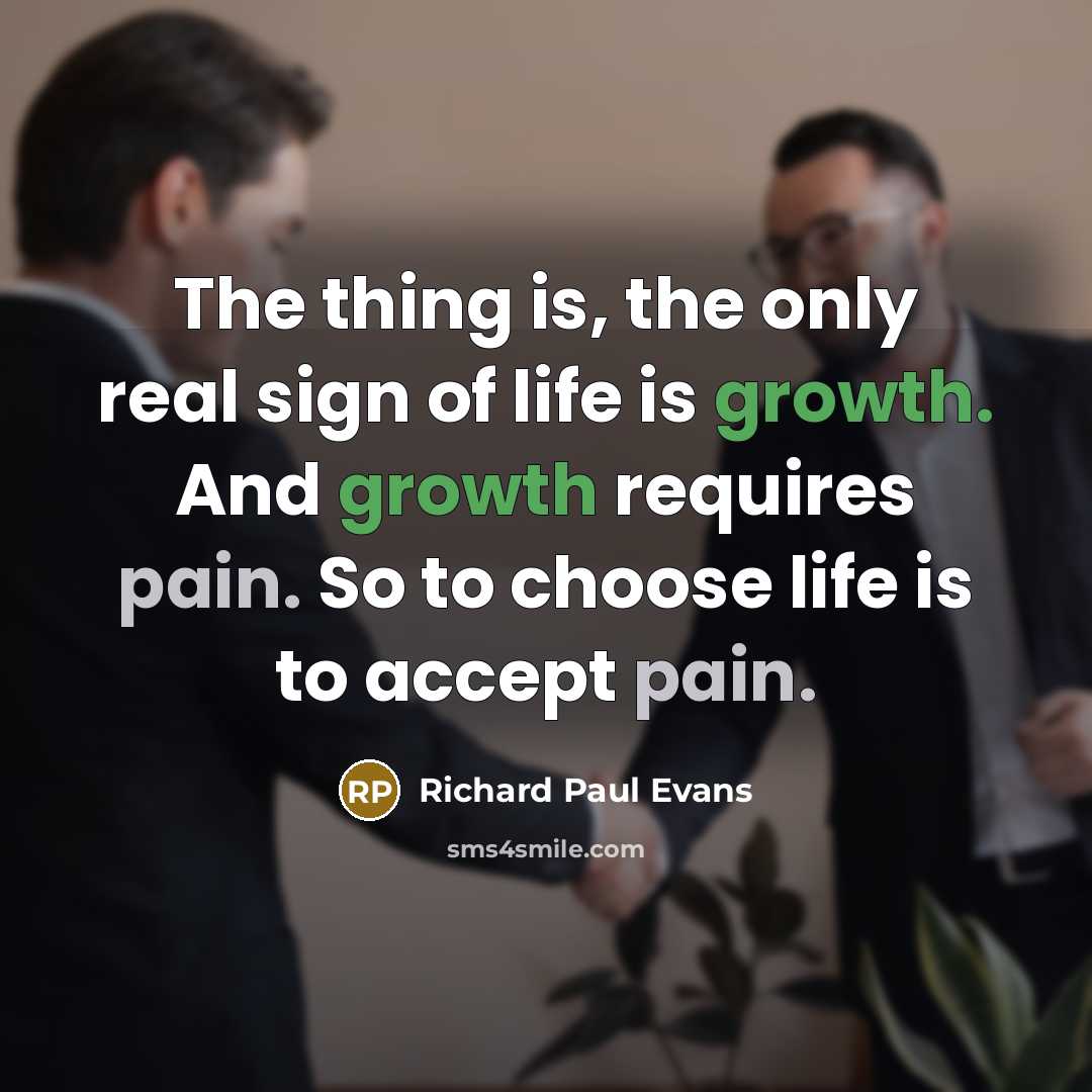 “The thing is, the only real sign of life is…” quote by Richard Paul Evans
