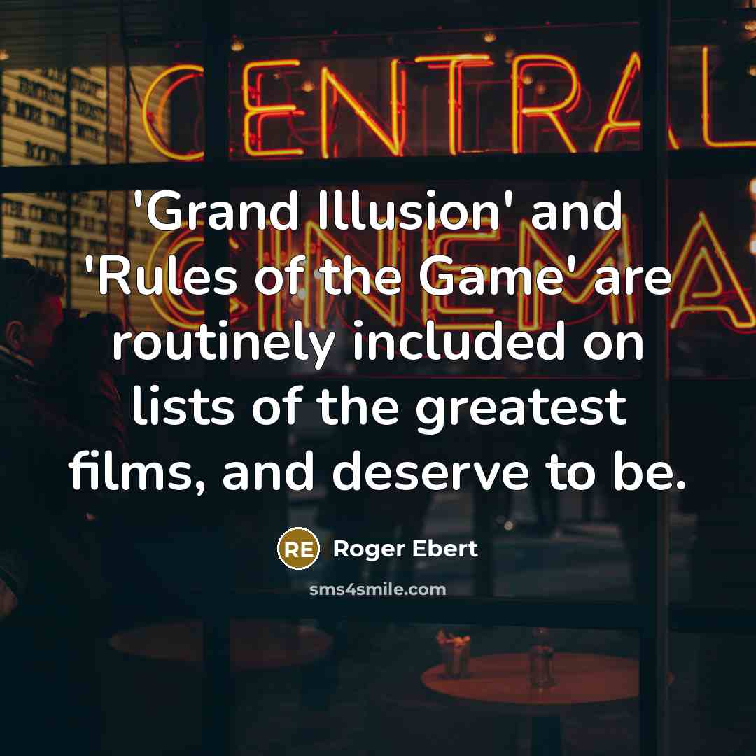“'Grand Illusion' and 'Rules of the Game' are routinely included…” quote by Roger Ebert