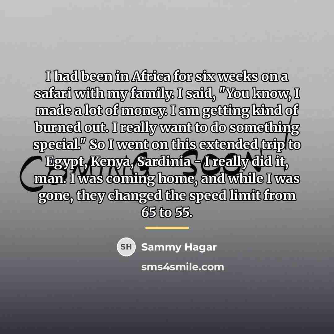 “I had been in Africa for six weeks on a…” quote by Sammy Hagar