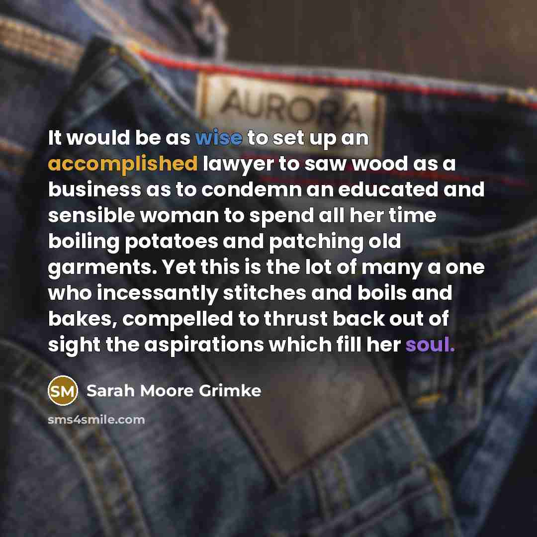 “It would be as wise to set up an accomplished…” quote by Sarah Moore Grimke