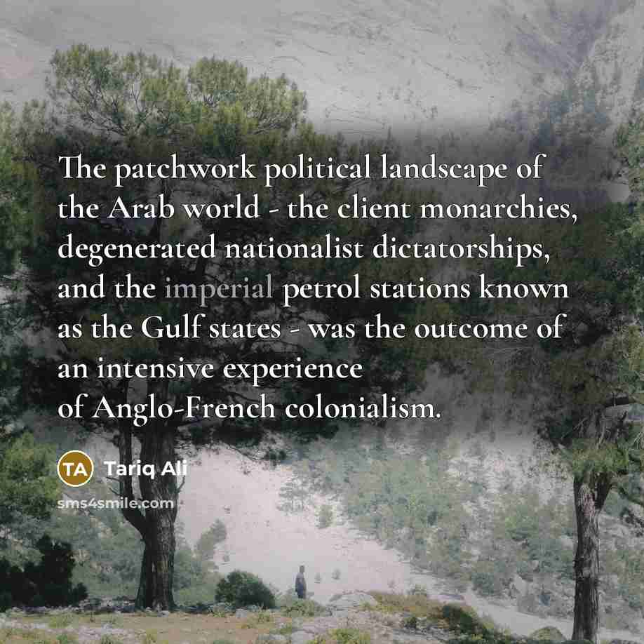 “The patchwork political landscape of the Arab world - the…” quote by Tariq Ali